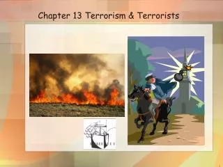 Chapter 13 Terrorism &amp; Terrorists