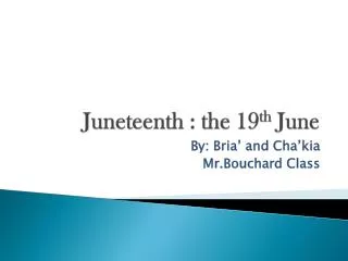 Juneteenth : the 19 th June