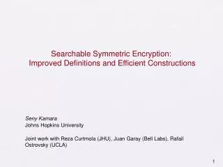 Searchable Symmetric Encryption: Improved Definitions and Efficient Constructions