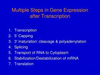 Multiple Steps in Gene Expression after Transcription