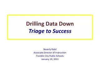 Drilling Data Down Triage to Success