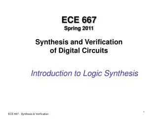 ECE 667 Spring 2011 Synthesis and Verification of Digital Circuits