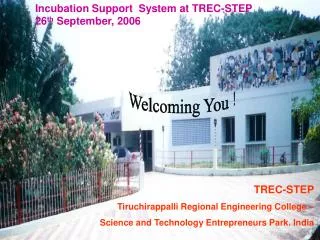 TREC-STEP Tiruchirappalli Regional Engineering College – Science and Technology Entrepreneurs Park. India