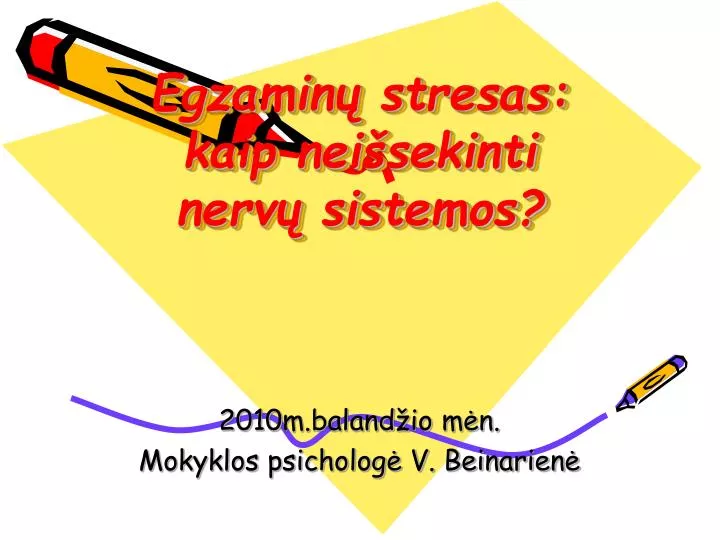 egzamin stresas kaip nei sekinti nerv sistemos