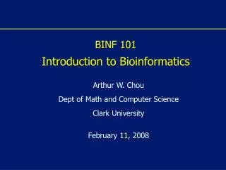 BINF 101 Introduction to Bioinformatics