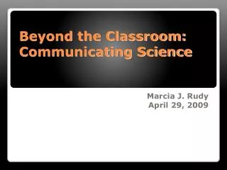 Beyond the Classroom: Communicating Science