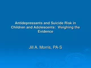 Antidepressants and Suicide Risk in Children and Adolescents: Weighing the Evidence