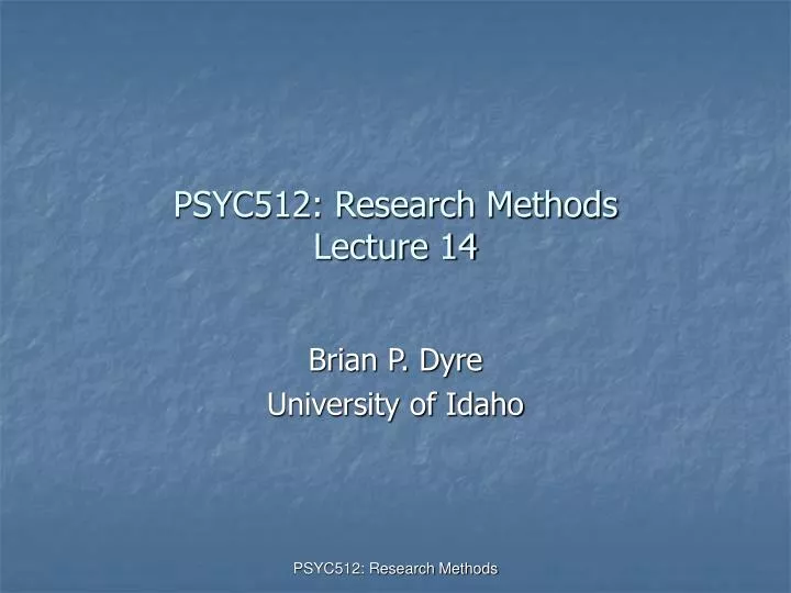 psyc512 research methods lecture 14