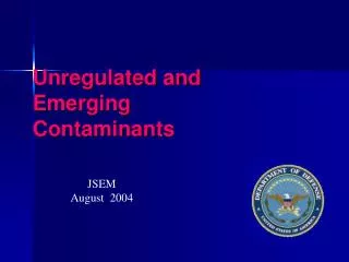 Unregulated and Emerging Contaminants