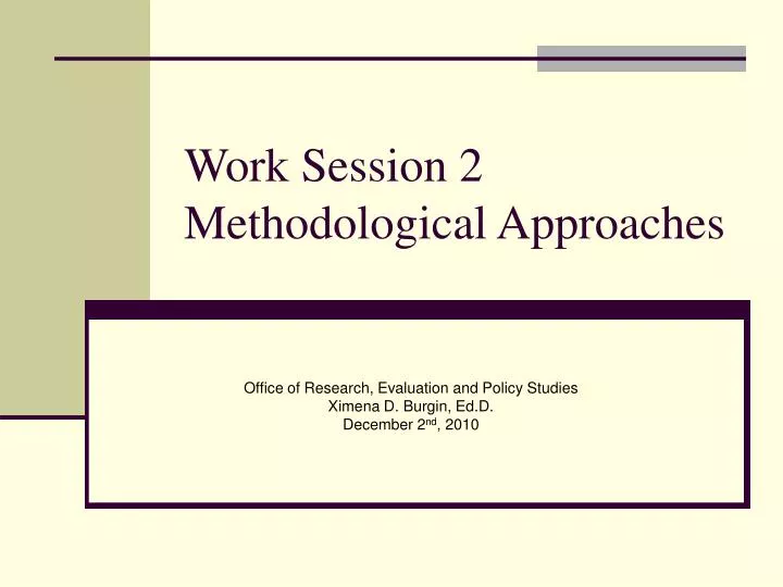 work session 2 methodological approaches