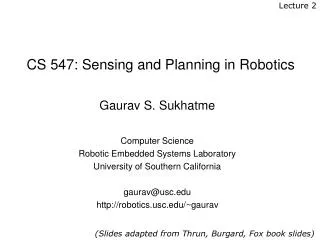 CS 547: Sensing and Planning in Robotics