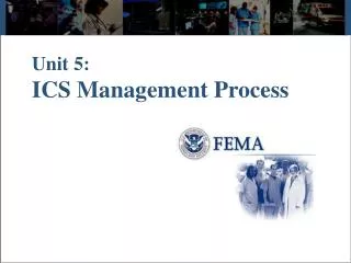 Unit 5: ICS Management Process