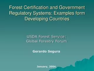 Forest Certification and Government Regulatory Systems: Examples form Developing Countries
