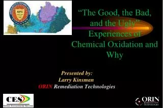 Presented by: Larry Kinsman ORIN Remediation Technologies