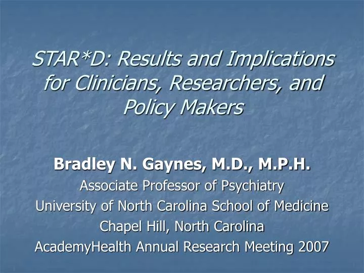 star d results and implications for clinicians researchers and policy makers