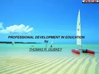 PROFESSIONAL DEVELOPMENT IN EDUCATION by