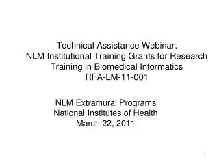 Technical Assistance Webinar: NLM Institutional Training Grants for Research Training in Biomedical Informatics RFA-LM-1