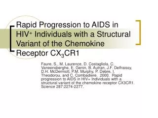 Rapid Progression to AIDS in HIV + Individuals with a Structural Variant of the Chemokine Receptor CX 3 CR1