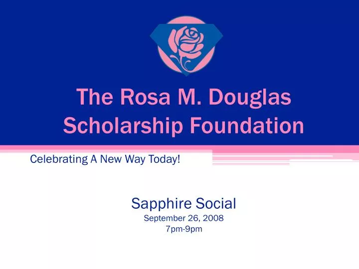 the rosa m douglas scholarship foundation