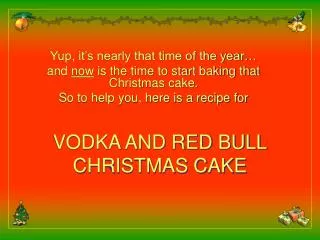 VODKA AND RED BULL CHRISTMAS CAKE