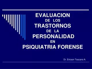 EVALUACION DE LOS TRASTORNOS DE LA PERSONALIDAD EN PSIQUIATRIA FORENSE