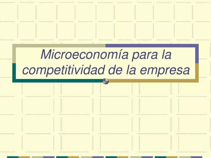 microeconom a para la competitividad de la empresa