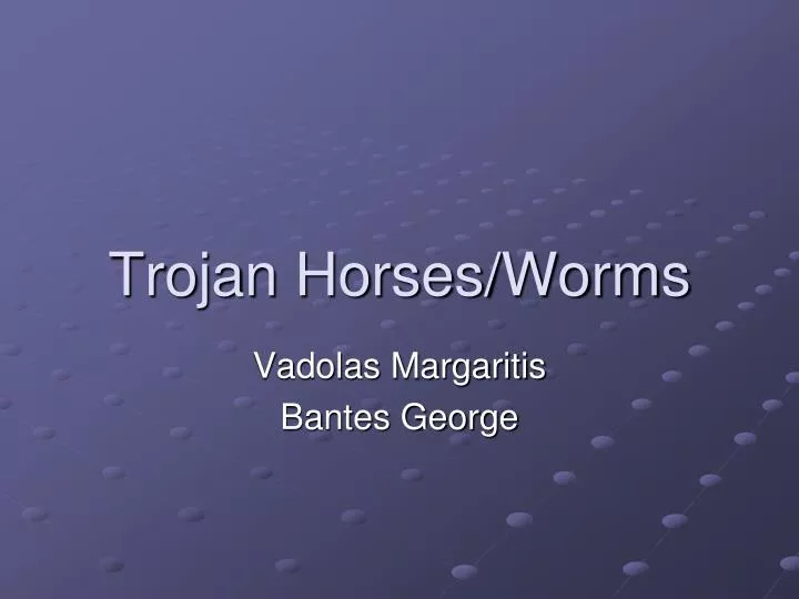 trojan horses worms
