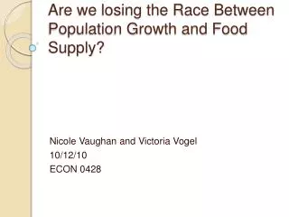 Are we losing the Race Between Population Growth and Food Supply?