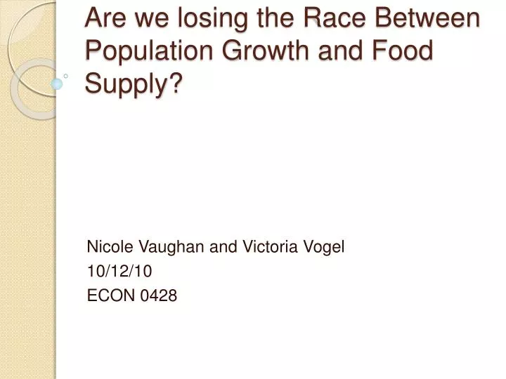 are we losing the race between population growth and food supply
