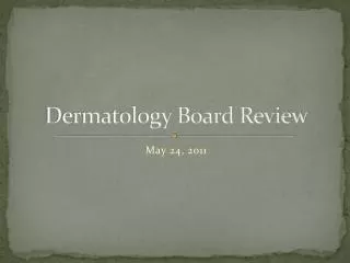 Dermatology Board Review