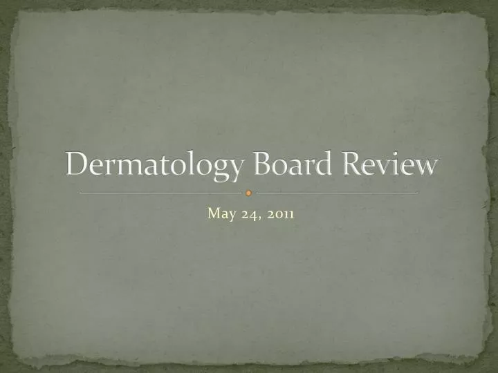 dermatology board review