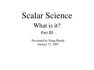 Scalar Science