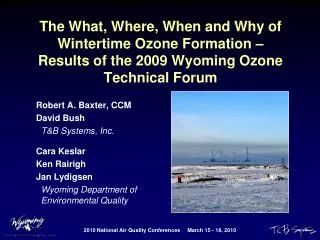 The What, Where, When and Why of Wintertime Ozone Formation – Results of the 2009 Wyoming Ozone Technical Forum