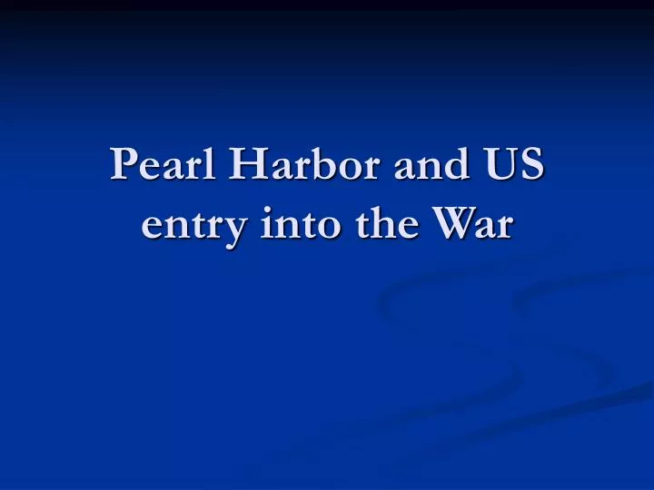 pearl harbor and us entry into the war