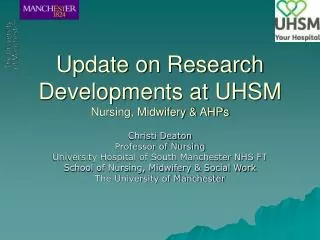 Update on Research Developments at UHSM Nursing, Midwifery &amp; AHPs