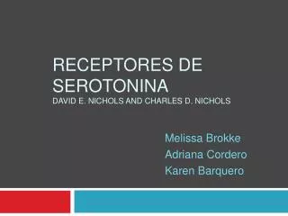 Receptores de Serotonina David E. Nichols and Charles D. Nichols