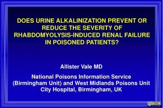DOES URINE ALKALINIZATION PREVENT OR REDUCE THE SEVERITY OF RHABDOMYOLYSIS-INDUCED RENAL FAILURE IN POISONED PATIENTS?