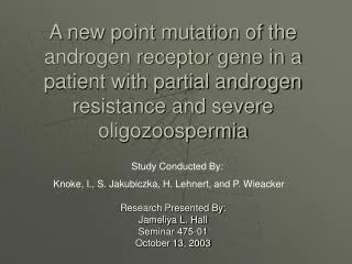 A new point mutation of the androgen receptor gene in a patient with partial androgen resistance and severe oligozoosper