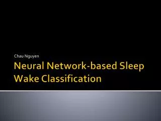 Neural Network-based Sleep Wake Classification