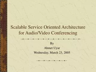 Scalable Service Oriented Architecture for Audio/Video Conferencing