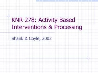 KNR 278: Activity Based Interventions &amp; Processing