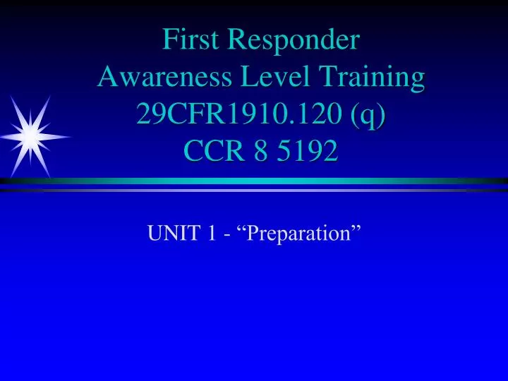 first responder awareness level training 29cfr1910 120 q ccr 8 5192