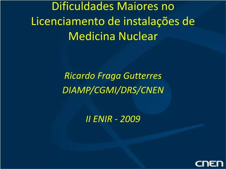 dificuldades maiores no licenciamento de instala es de medicina nuclear
