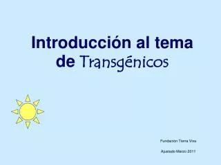Introducción al tema de Transgénicos