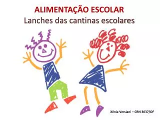 ALIMENTAÇÃO ESCOLAR Lanches das cantinas escolares