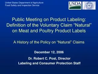 Dr. Robert C. Post, Director Labeling and Consumer Protection Staff