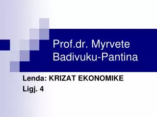 Prof.dr. Myrvete Badivuku-Pantina