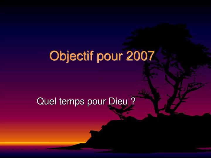 objectif pour 2007