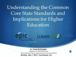 Understanding the Common Core State Standards and Implications for Higher Education