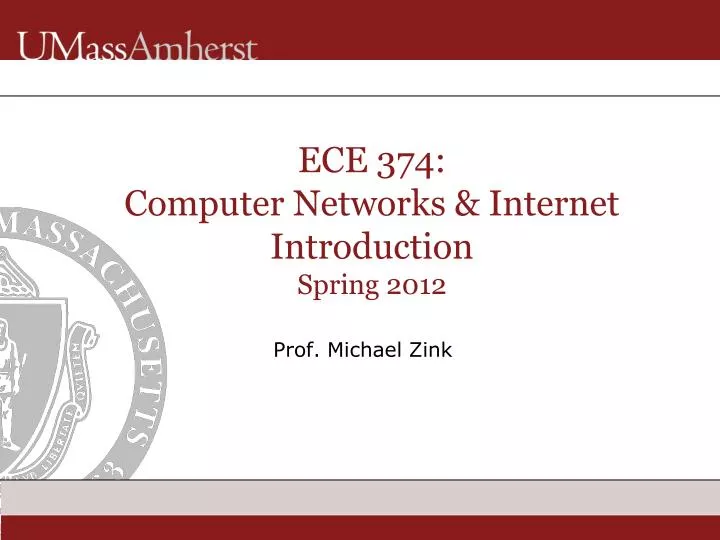 ece 374 computer networks internet introduction spring 2012